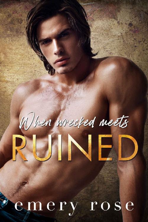 WHEN WRECKED MEETS RUINED: A Frenemies to Lovers Second Chance Romance