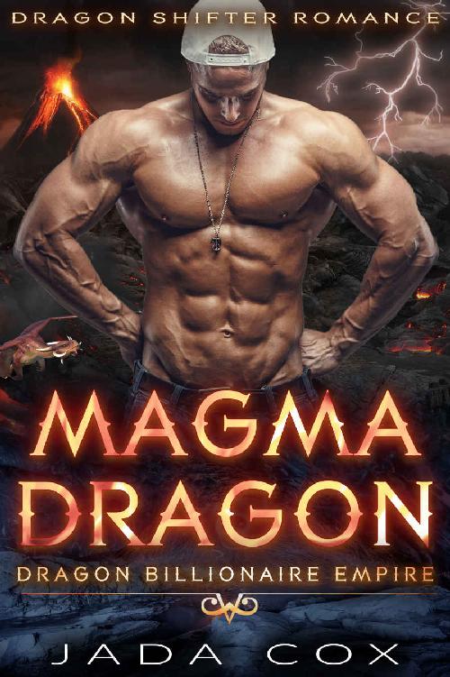 Magma Dragon: Dragon Shifter Romance (Dragon Billionaire Empire Book 1)