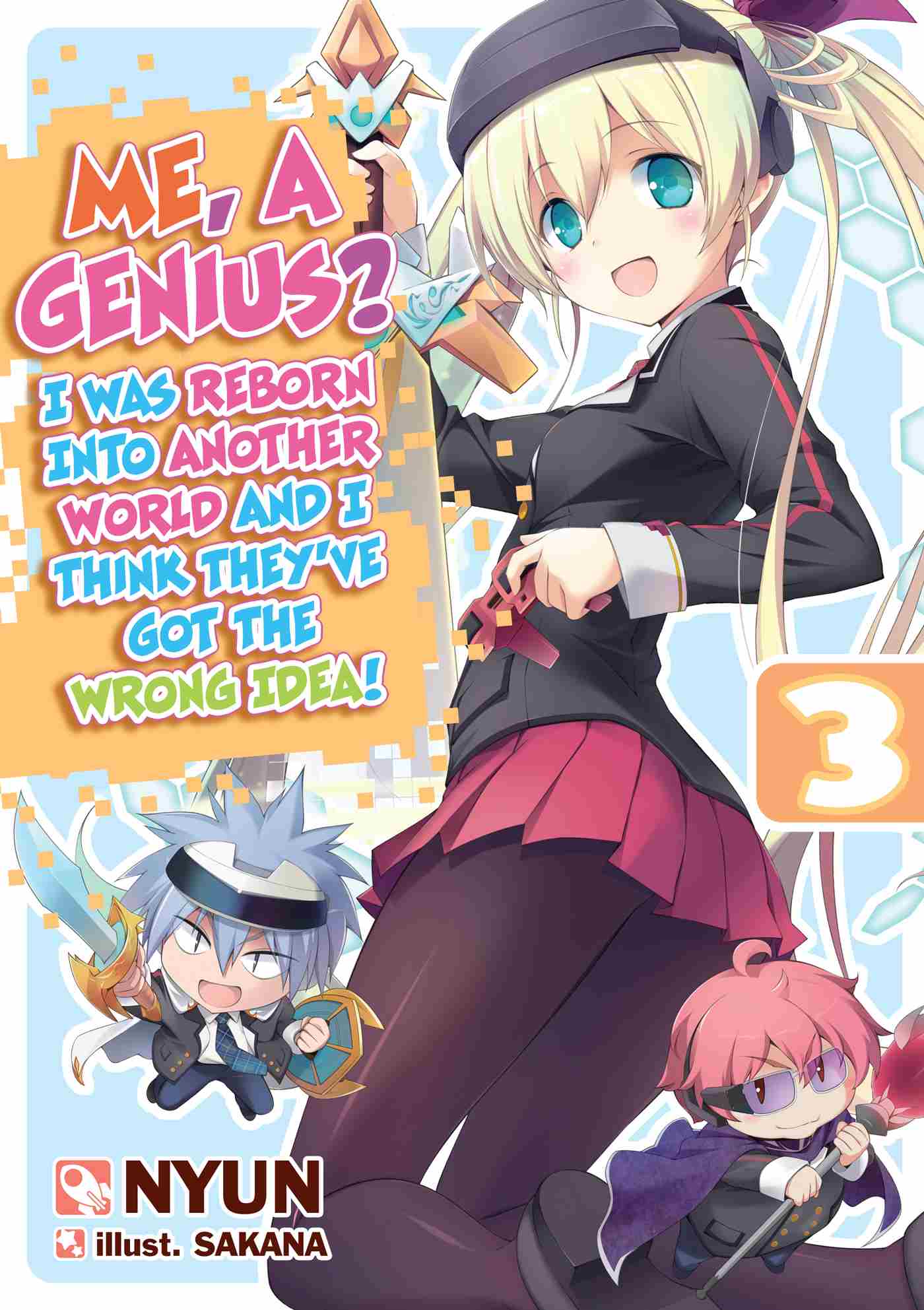 Me, a Genius? I Was Reborn into Another World and I Think They've Got the Wrong Idea!, Volume 3