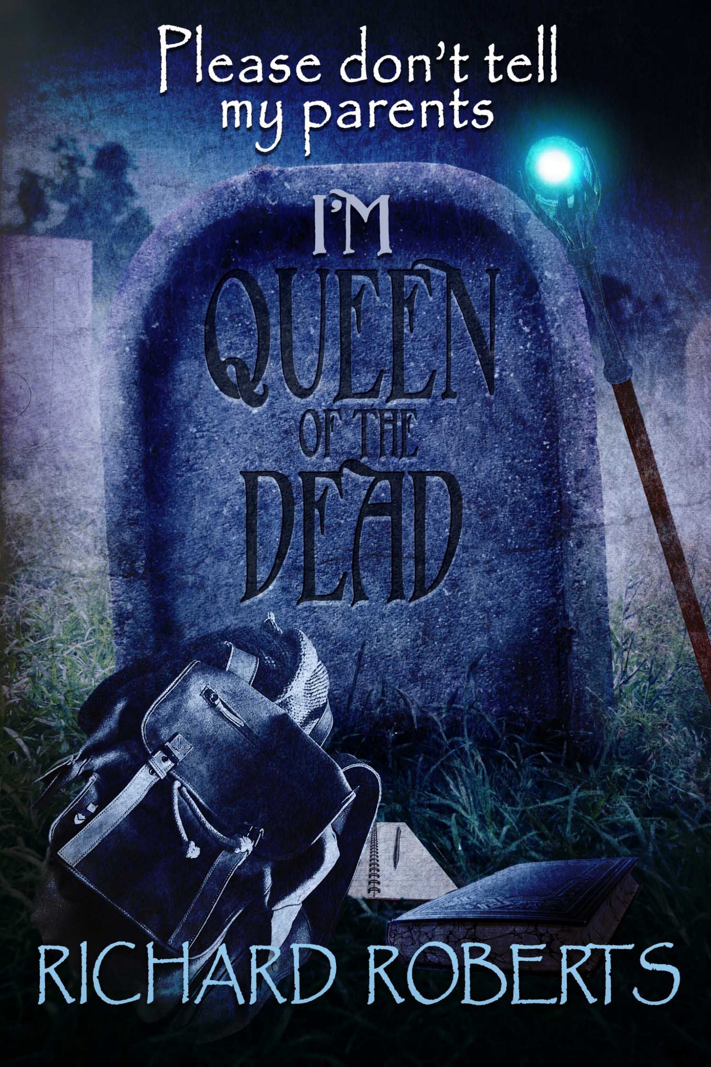 Please Don't Tell My Parents I'm Queen of the Dead