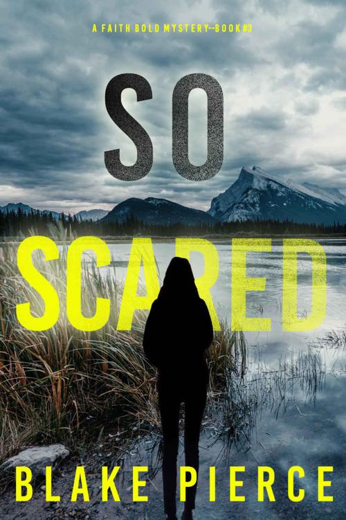 So Scared (A Faith Bold FBI Suspense Thriller—Book Three)