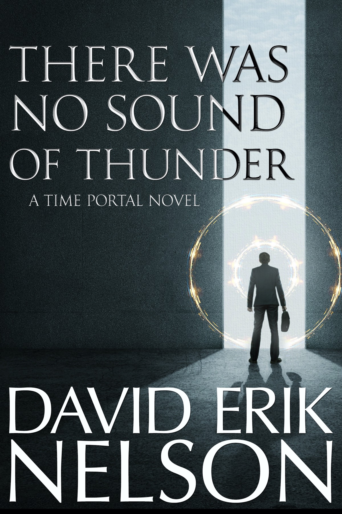 There Was No Sound of Thunder (A Time Portal Novel)