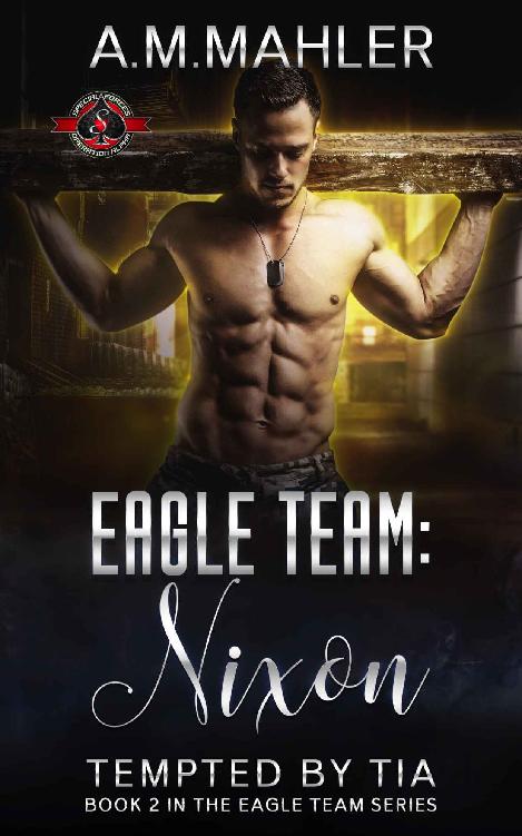 Nixon: Tempted by Tia (Special Forces: Operation Alpha) (Eagle Team Book 2)