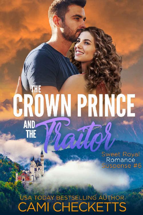 The Crown Prince and the Traitor (Sweet Royal Romance Suspense Book 6)