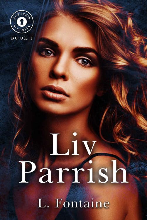 Liv Parrish: The Fortress Security Duet Book 1