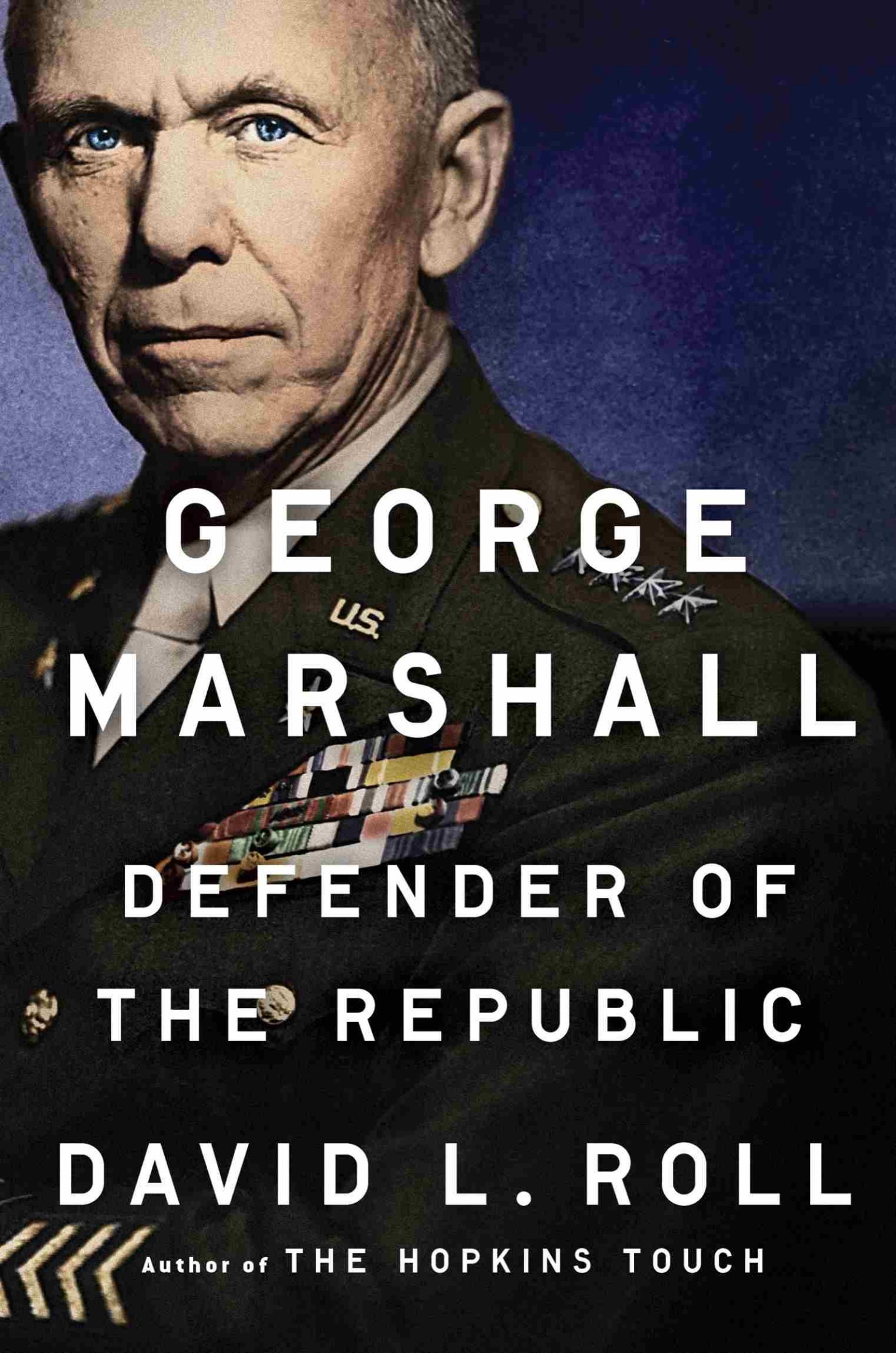 George Marshall: Defender of the Republic