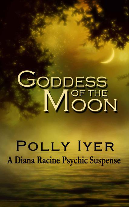 GODDESS OF THE MOON (A Diana Racine Psychic Suspense)