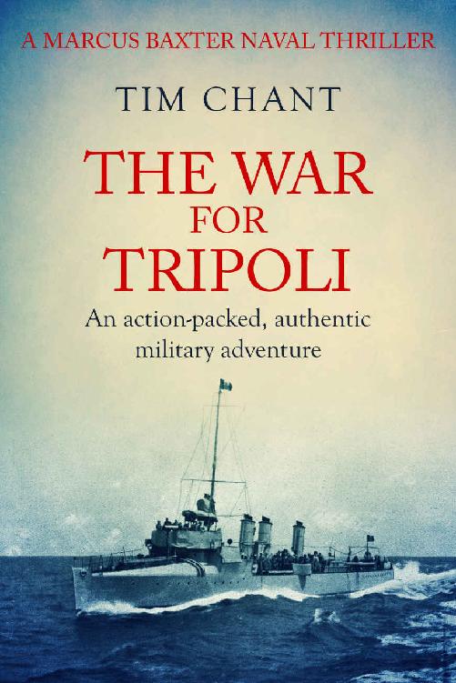 The War For Tripoli: An action-packed, authentic military adventure (Marcus Baxter Naval Thrillers Book 3)