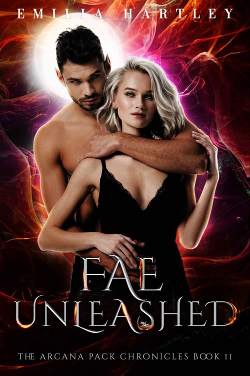 Fae Unleashed (The Arcana Pack Chronicles Book 11)