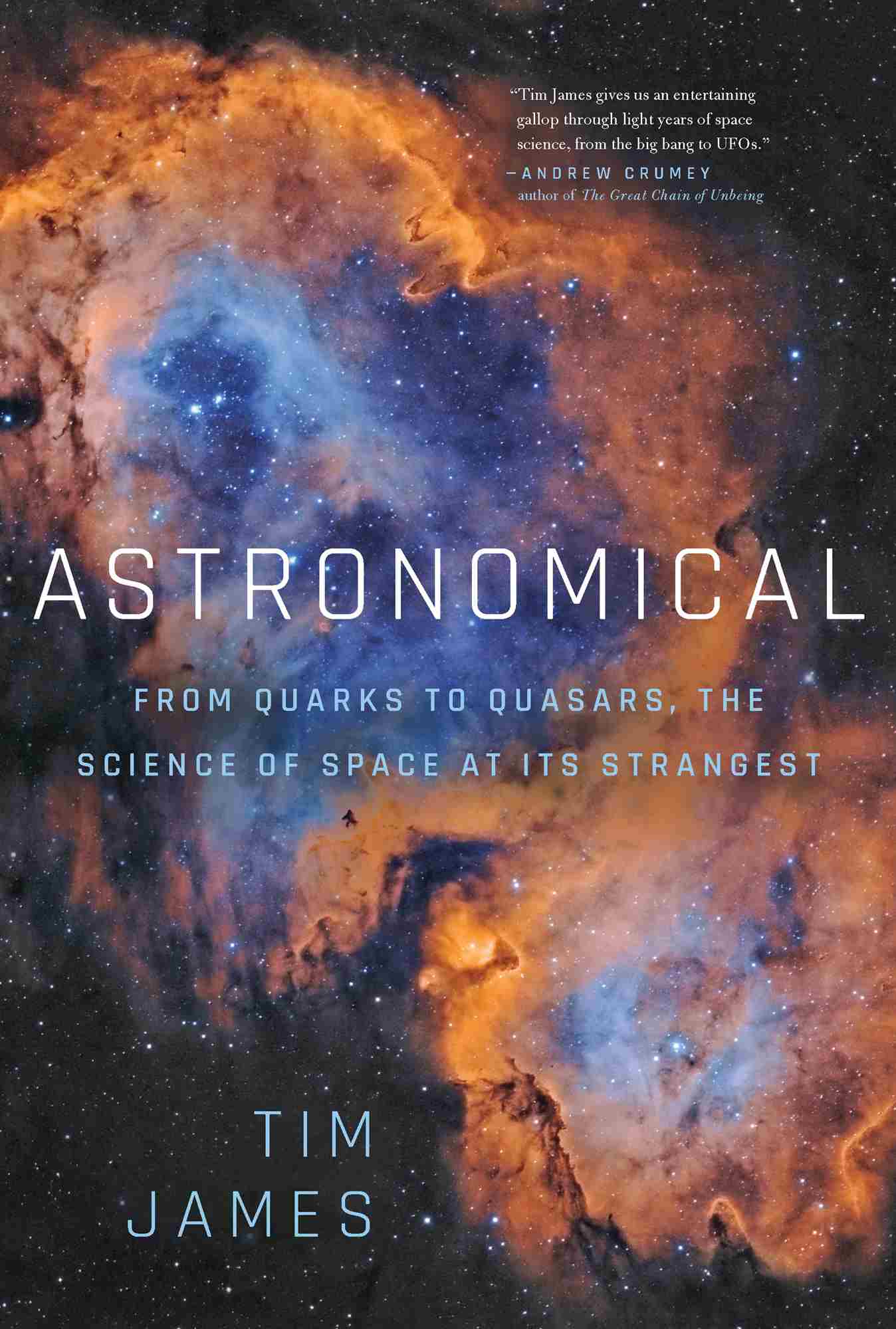 Astronomical: From Quarks to Quasars: The Science of Space at its Strangest