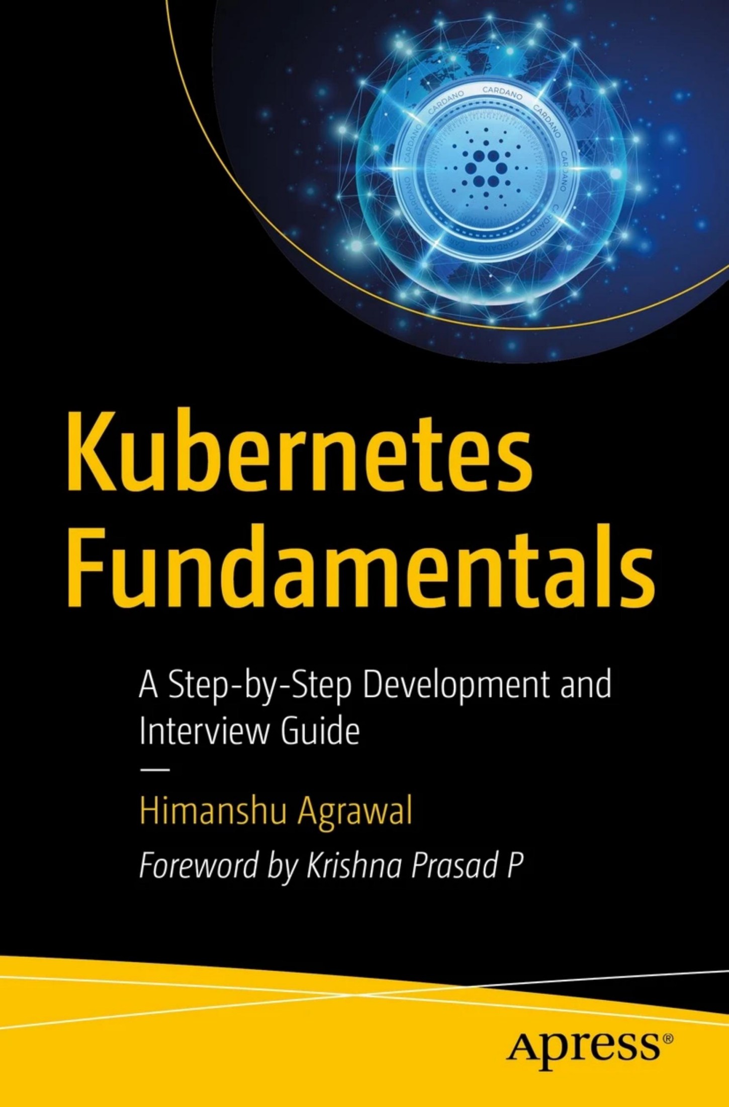 Agrawal H. Kubernetes Fundamentals. A Step-by-Step Development...Guide 2023