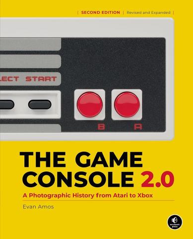 The Game Console 2.0 A Photographic History from Atari to Xbox by Evan Amos