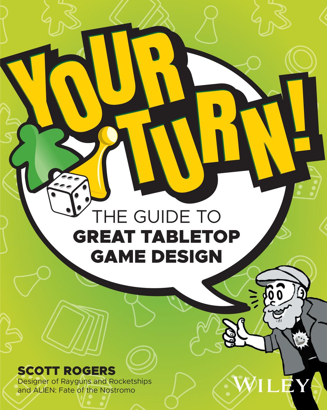 Your Turn! The Guide to Great Tabletop Game Design