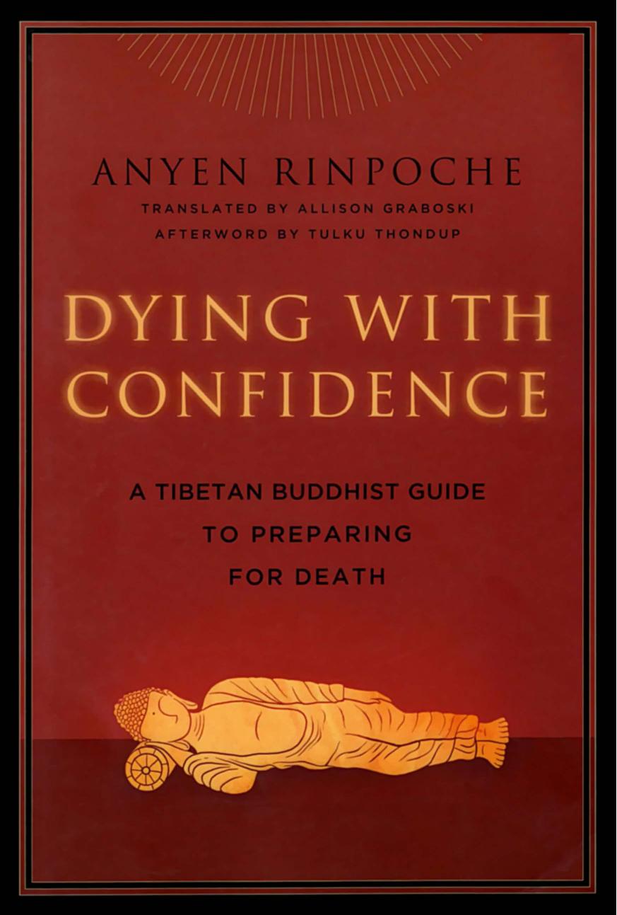 Dying With Confidence A Tibetan Buddhist Guide to Preparing for Death by Anyen Rinpoche