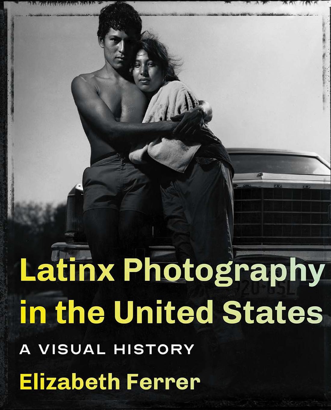 Latinx Photography in the United States: A Visual History