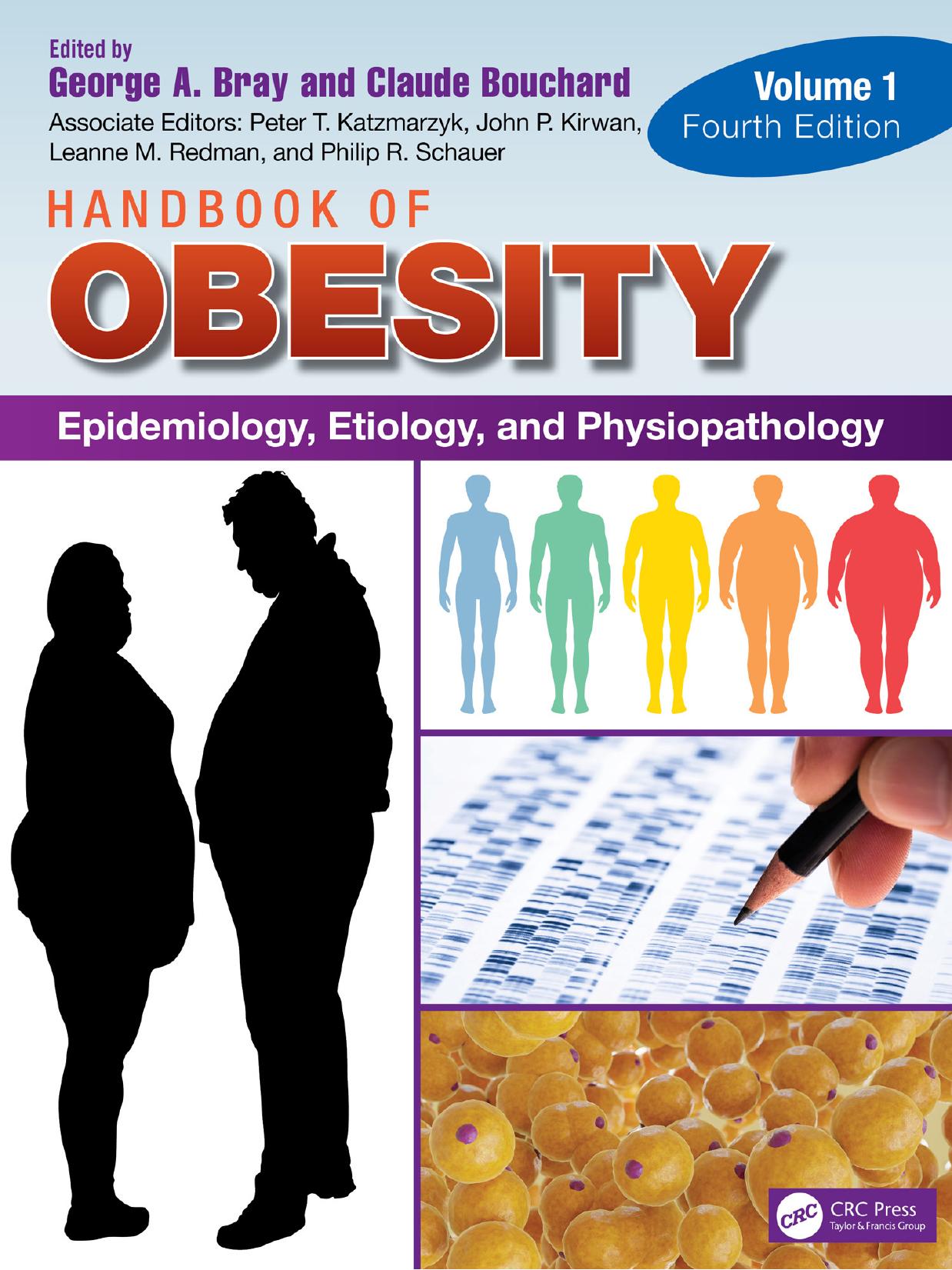 Handbook of Obesity – Volume 1: Epidemiology, Etiology, and Physiopathology; Fourth Edition