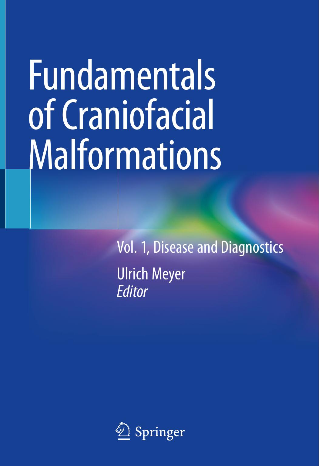 Meyer U. Fundamentals of Craniofacial Malformations. Vol 1. Disease...Diag. 2021