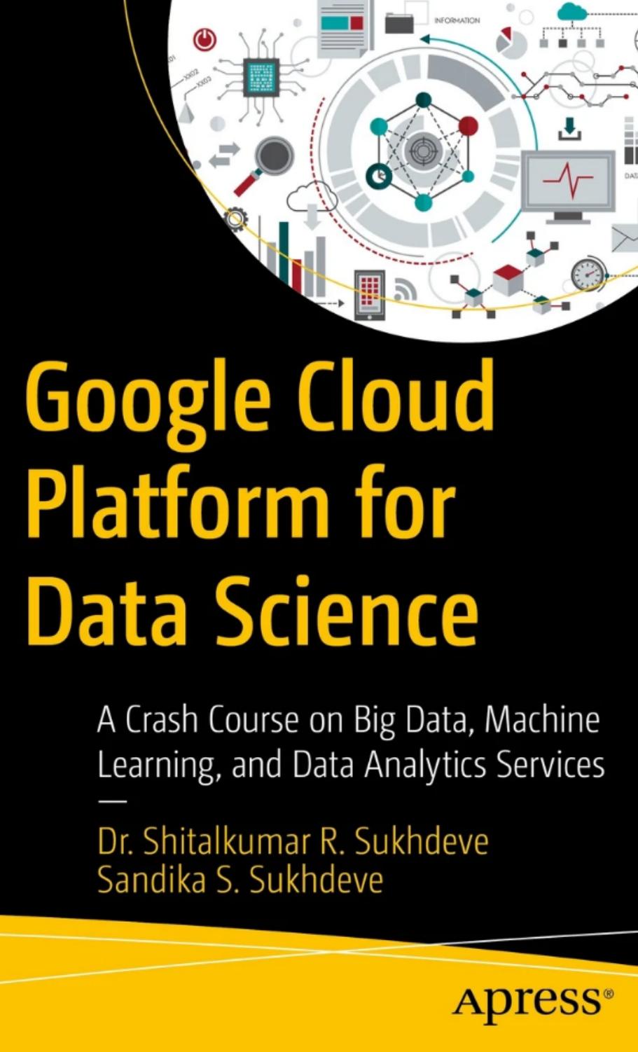 Sukhdeve S. Google Cloud Platform for Data Science. A Crash Course...2024