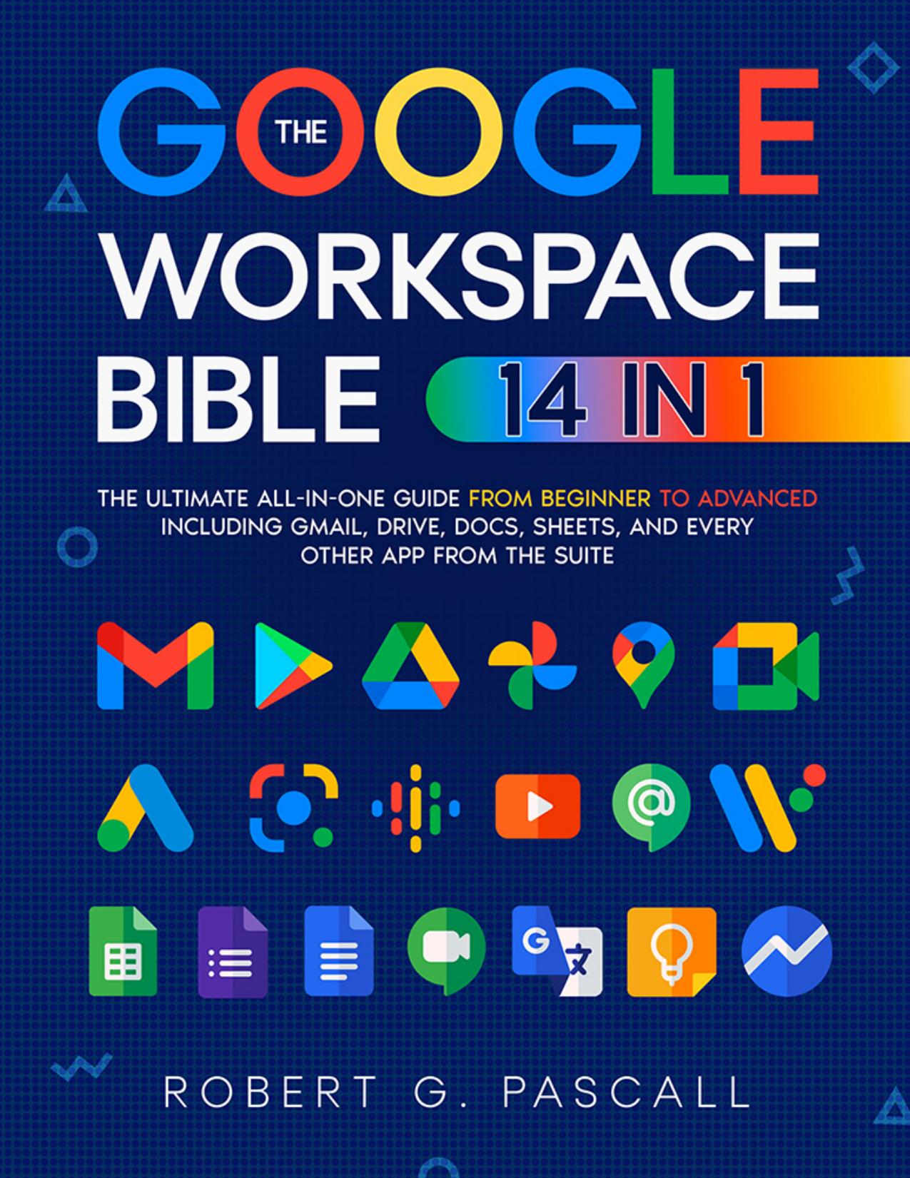 THE GOOGLE WORKSPACE BIBLE