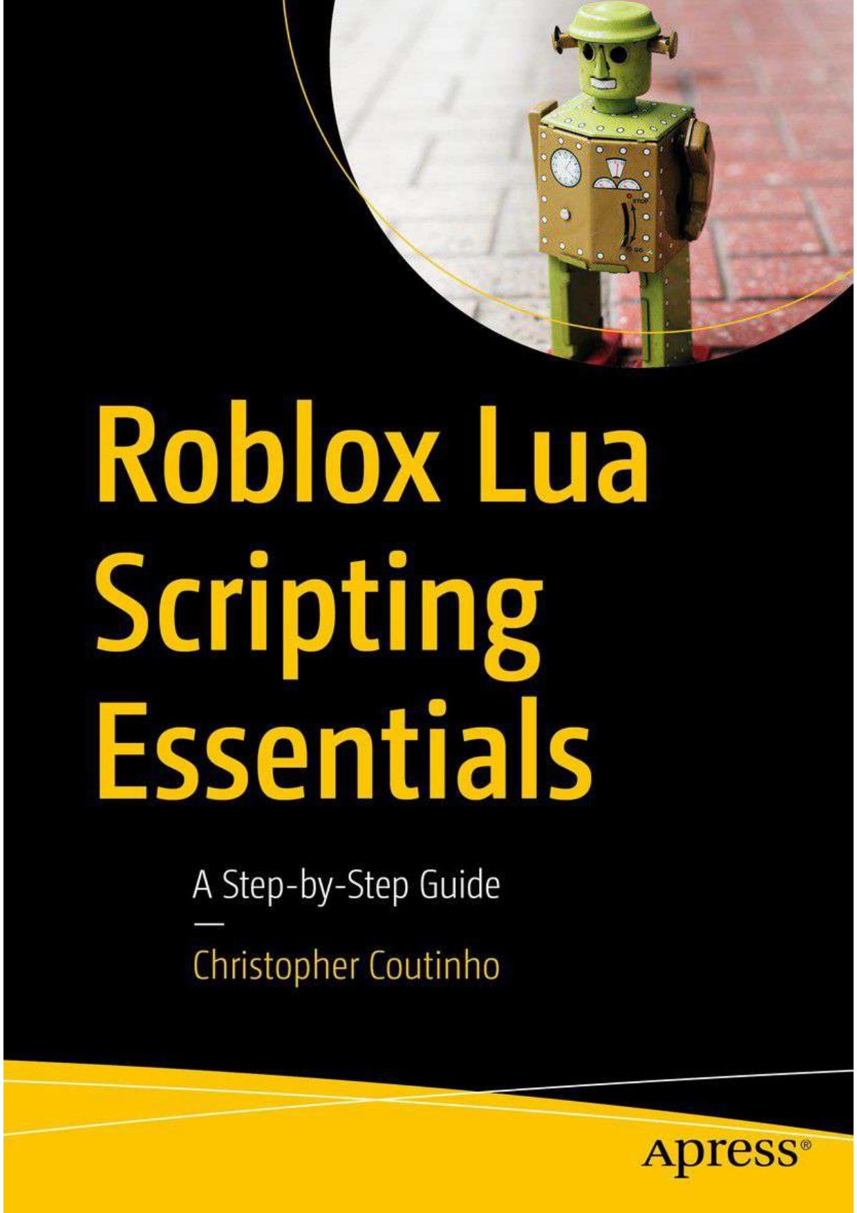 Coutinho C. Roblox Lua Scripting Essentials. A Step-by-Step Guide 2023