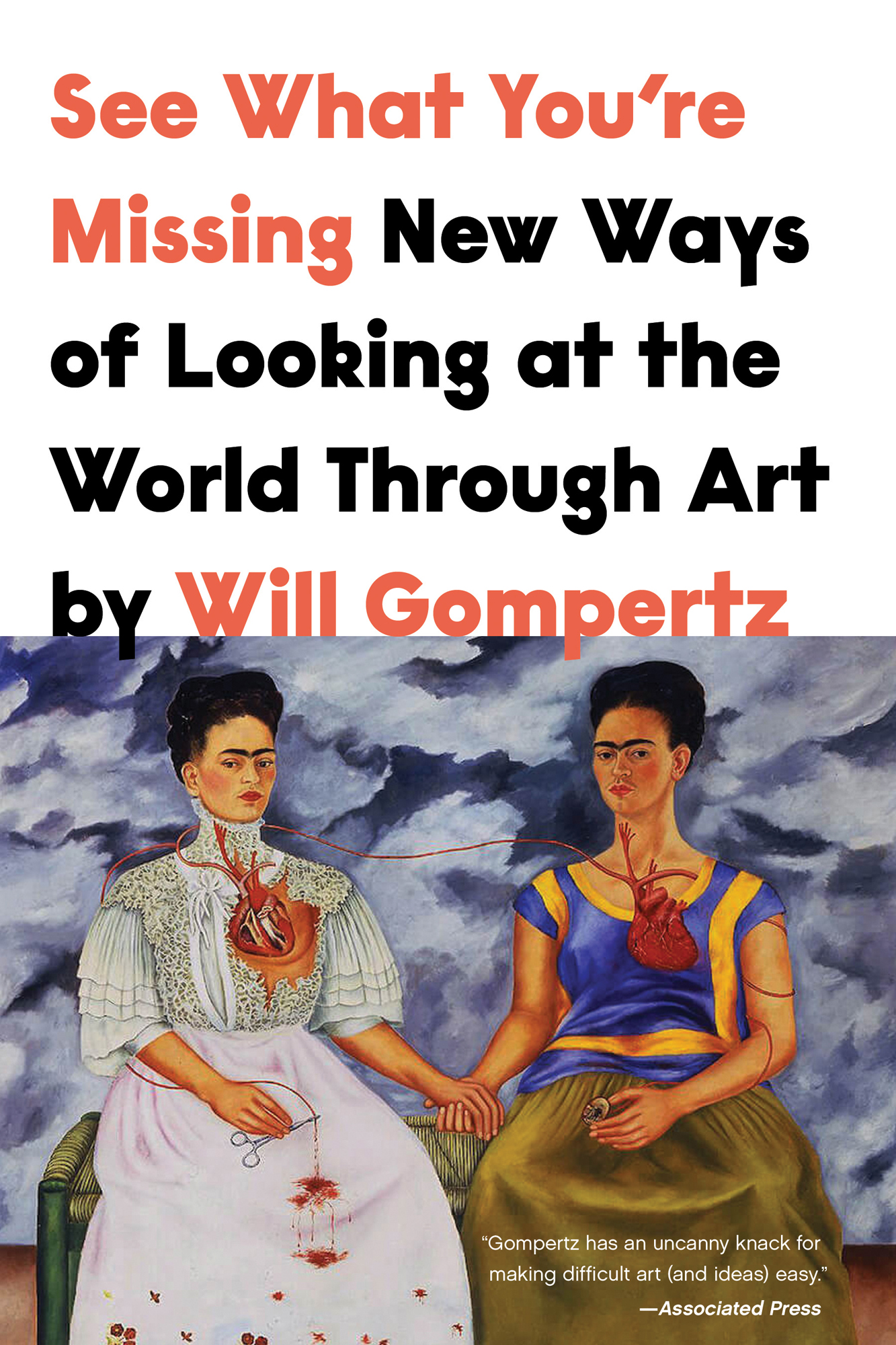 See What You're Missing: New Ways of Looking at the World Through Art: New Ways of Looking at the World Through Art