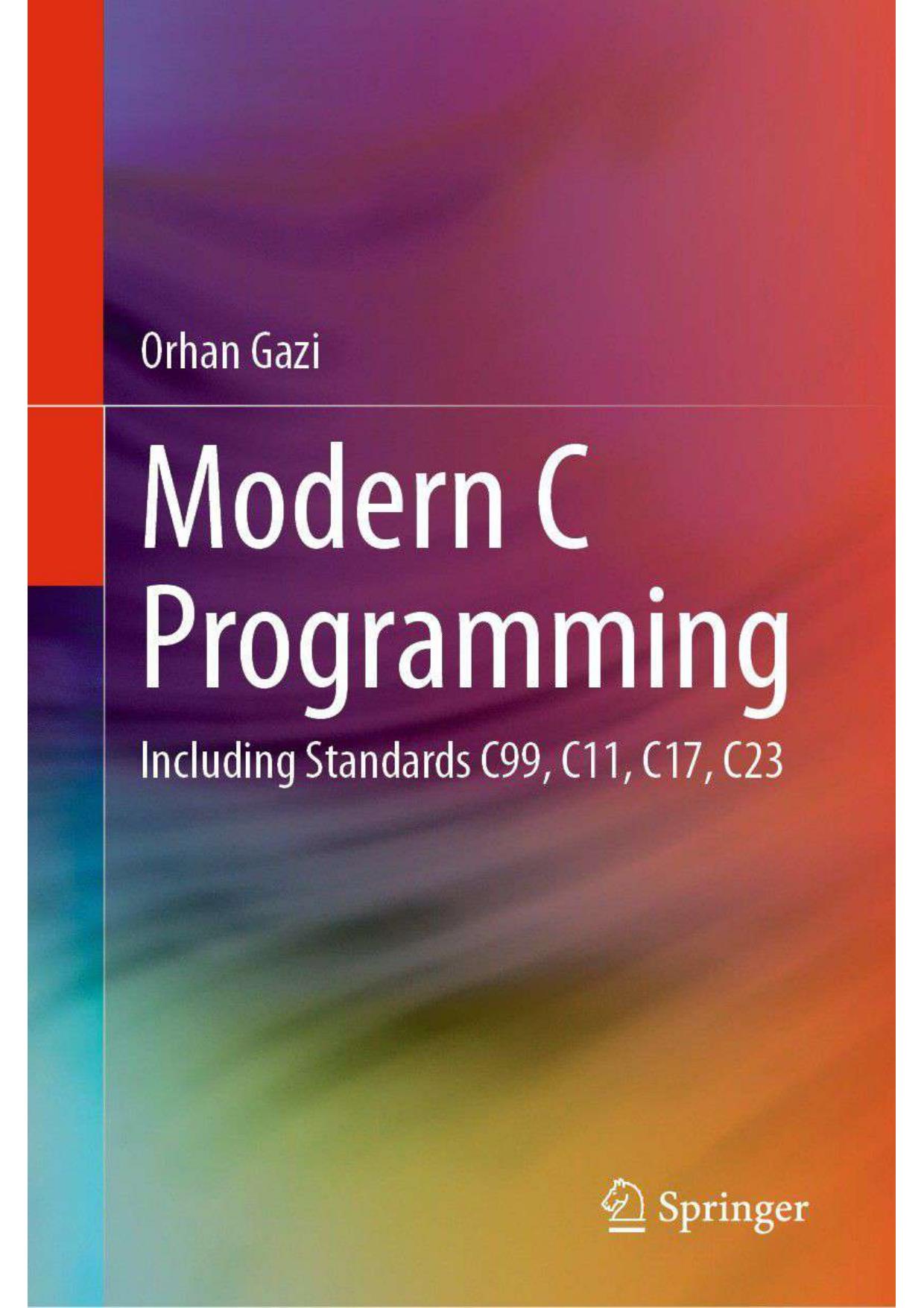 Gazi O. Modern C Programming. Including Standards C99, C11, C17, C23 2023