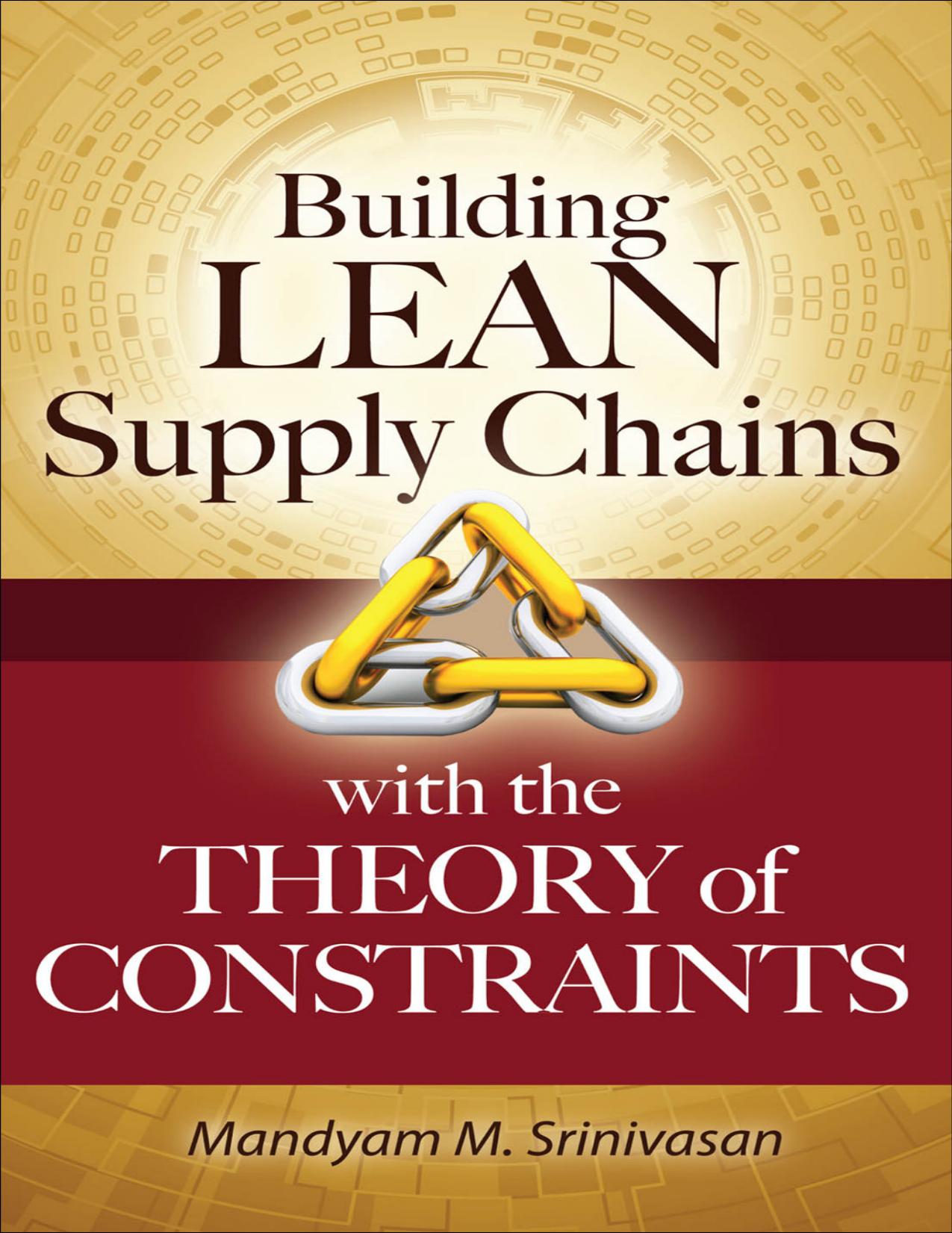 Srinivasan M. Building Lean Supply Chains with the Theory of Constraints 2011