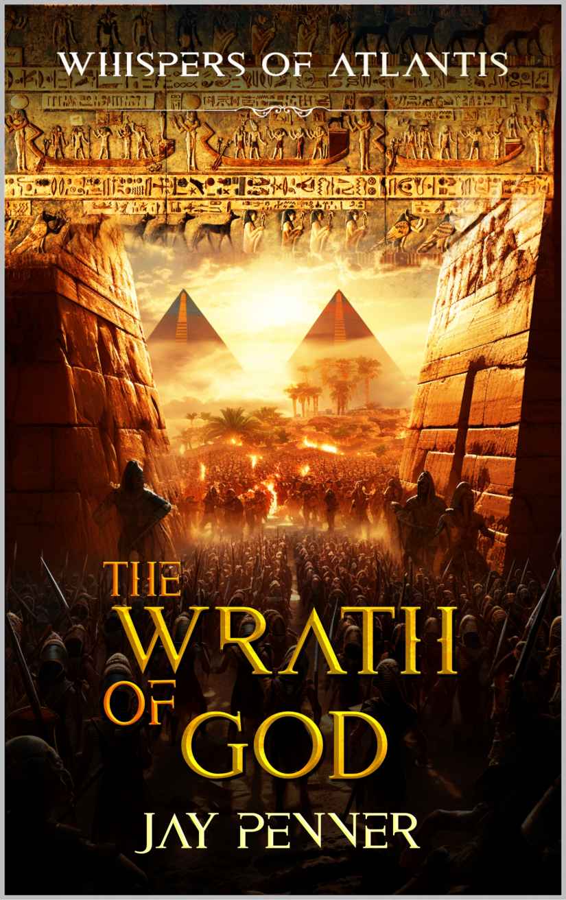 The Wrath of God: A Story of Egypt and Atlantis (Whispers of Atlantis Book 2)