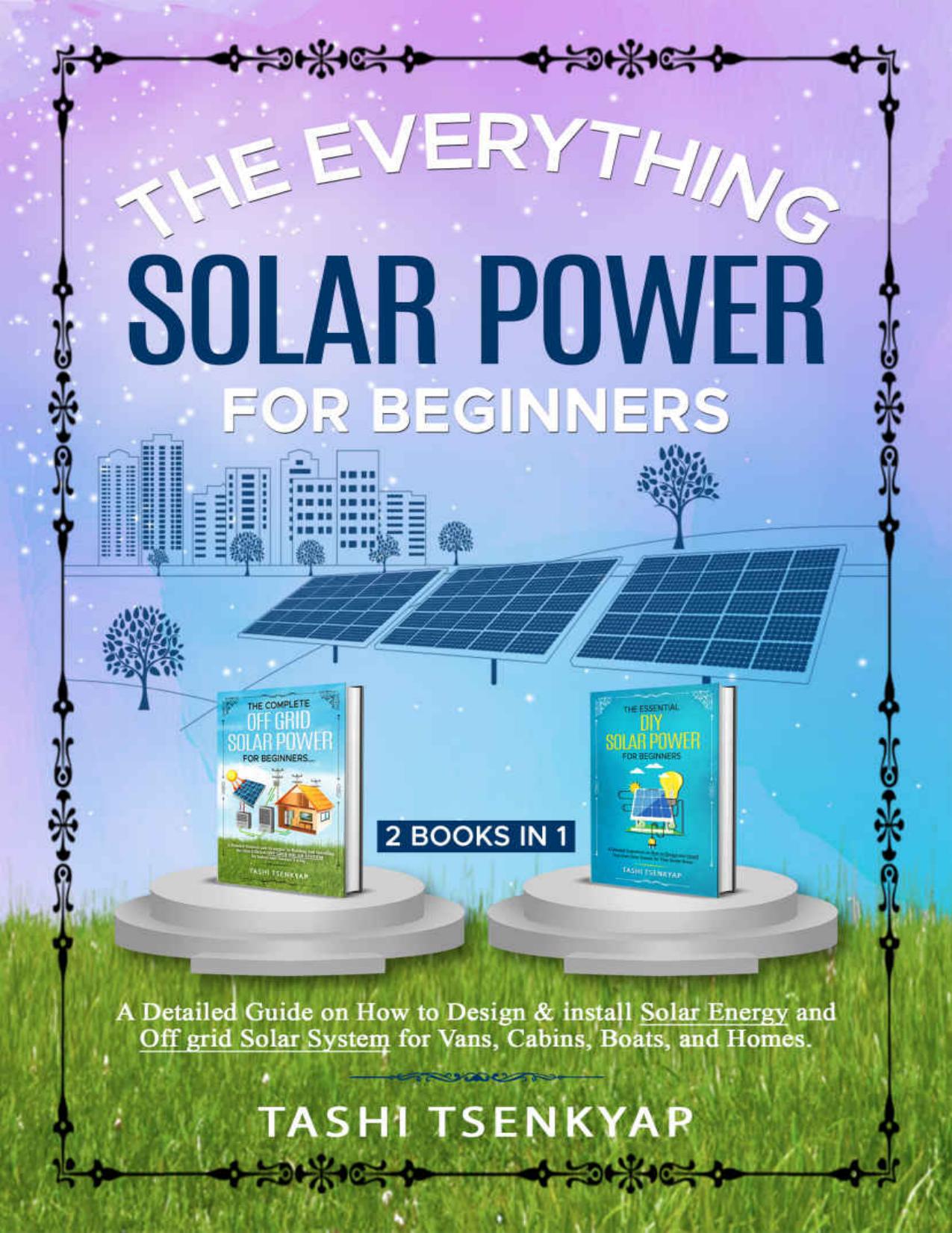 The Everything Solar Power For Beginners