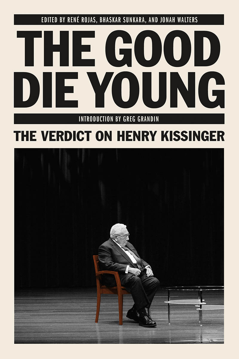 The Good Die Young: The Verdict on Henry Kissinger