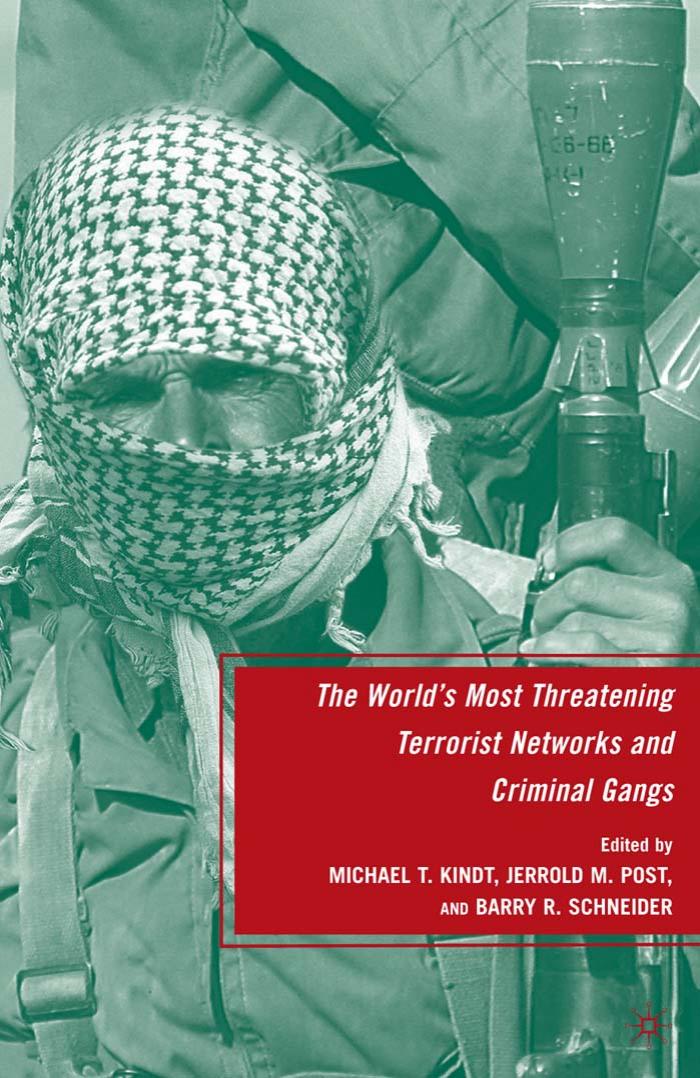 The World’s Most Threatening Terrorist Networks and Criminal Gangs