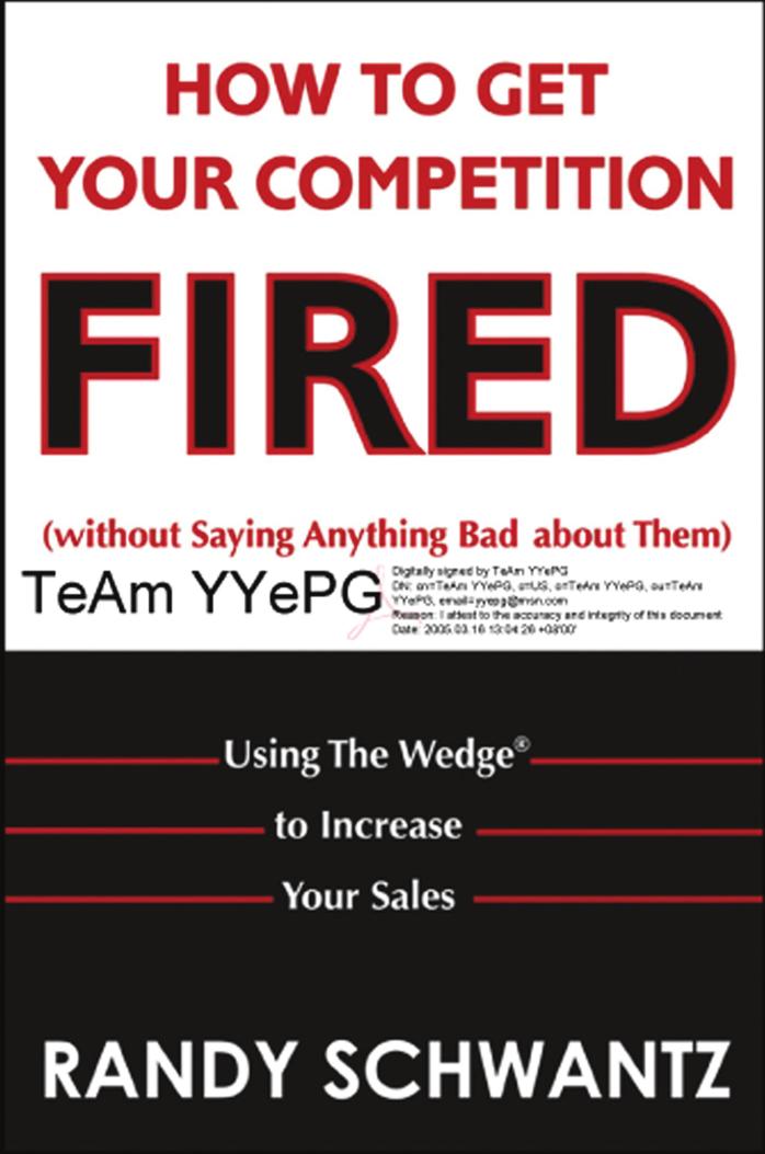 How to Get Your Competition Fired (Without Saying Anything Bad About Them) by Randy Schwantz