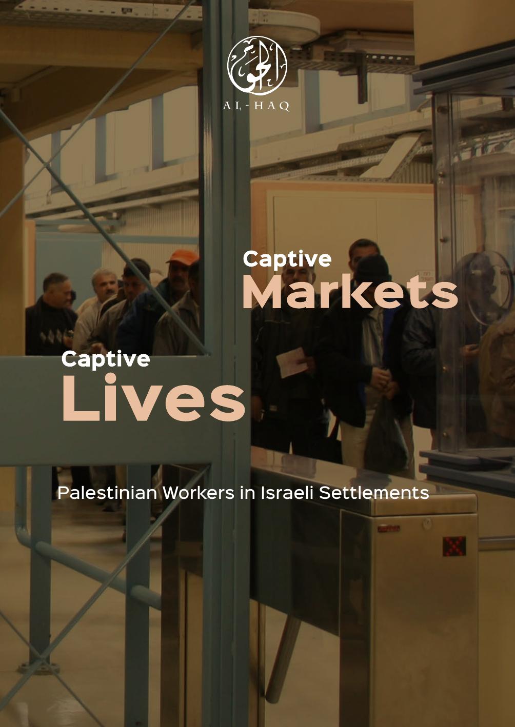 Samander – Captive Markets, Captive Lives. Palestinian Workers in Israeli Settlements, Al-Haq Institute, 2021