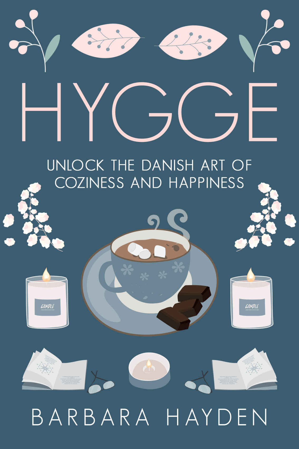 Hygge: Unlock the Danish Art of Coziness and Happiness