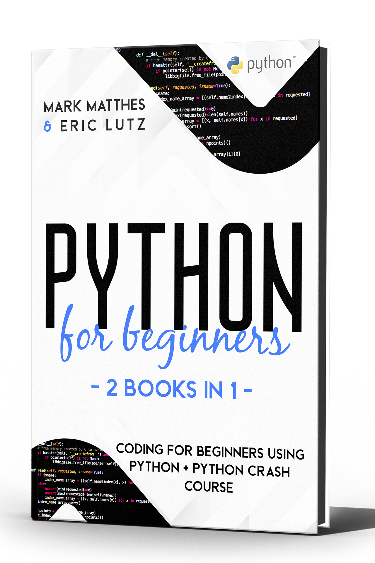 PYTHON FOR BEGINNERS - 2 BOOKS IN 1: CODING FOR BEGINNERS USING PYTHON + PYTHON CRASH COURSE