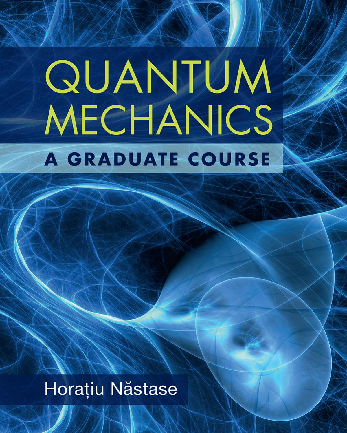 Quantum Mechanics : A Graduate Course