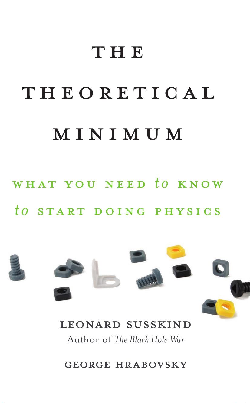 The Theoretical Minimum: What You Need to Know to Start Doing Physics