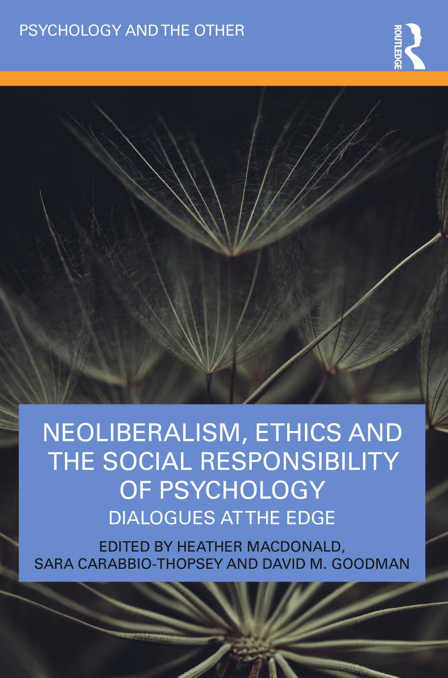 Neoliberalism, Ethics and the Social Responsibility of Psychology; Dialogues at the Edge