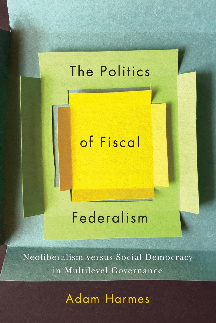 The politics of fiscal federalism: neoliberalism versus social democracy in multilevel governance