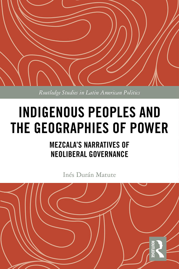 Indigenous Peoples and the Geographies of Power: Mezcala's Narratives of Neoliberal Governance