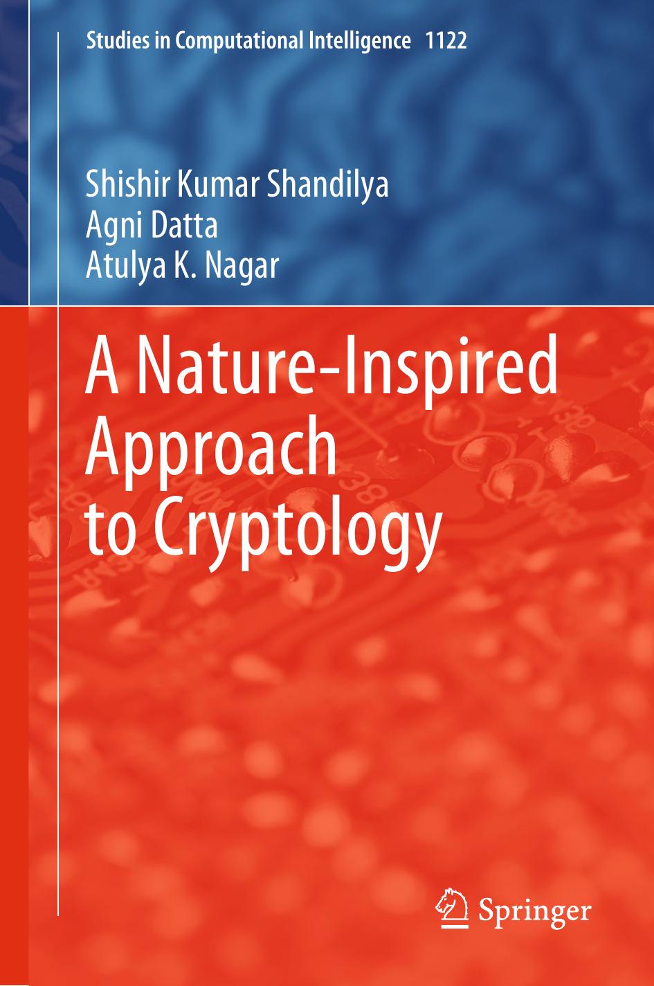 Shandilya S. Nature-Inspired Approach to Cryptology 2023