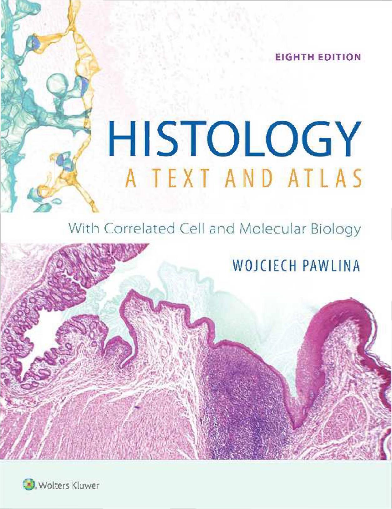 Histology A Text and Atlas With Correlated Cell and Molecular Biology 8e 2020