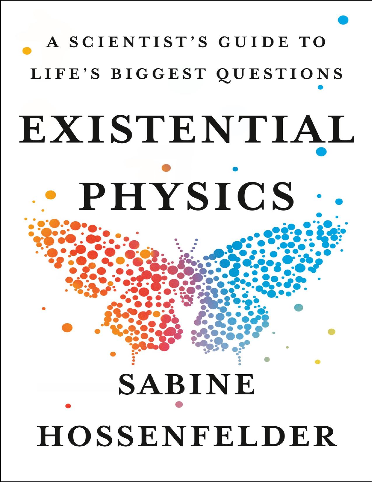 Existential Physics: A Scientist's Guide to Life's Biggest Questions