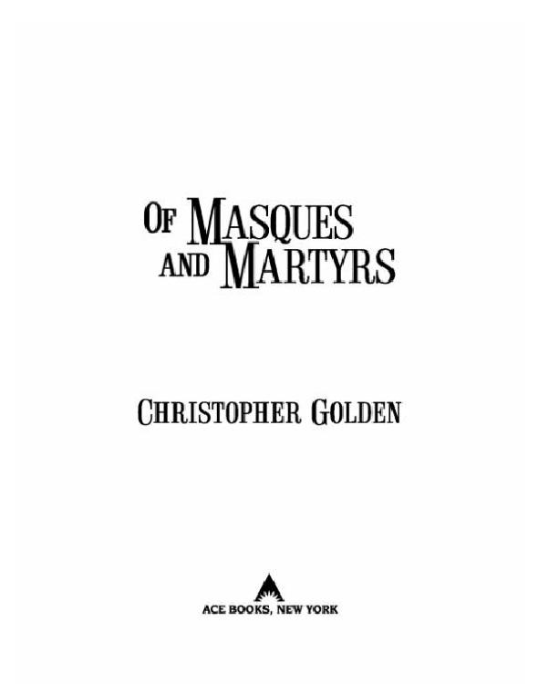 Of Masques and Martyrs