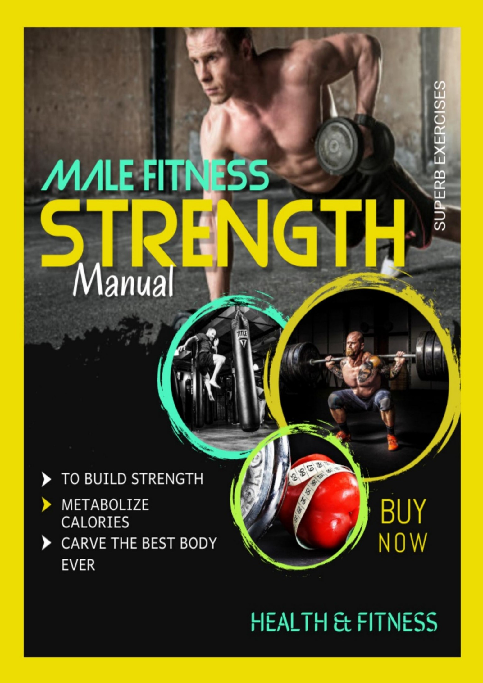 Male Fitness Strength Manual Superb Exercises To Build Strength, Metabolize Calories, And Carve The Best Body Ever