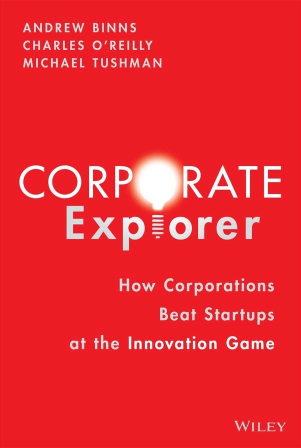 Corporate Explorer: How Corporations Beat Startups at the Innovation Game