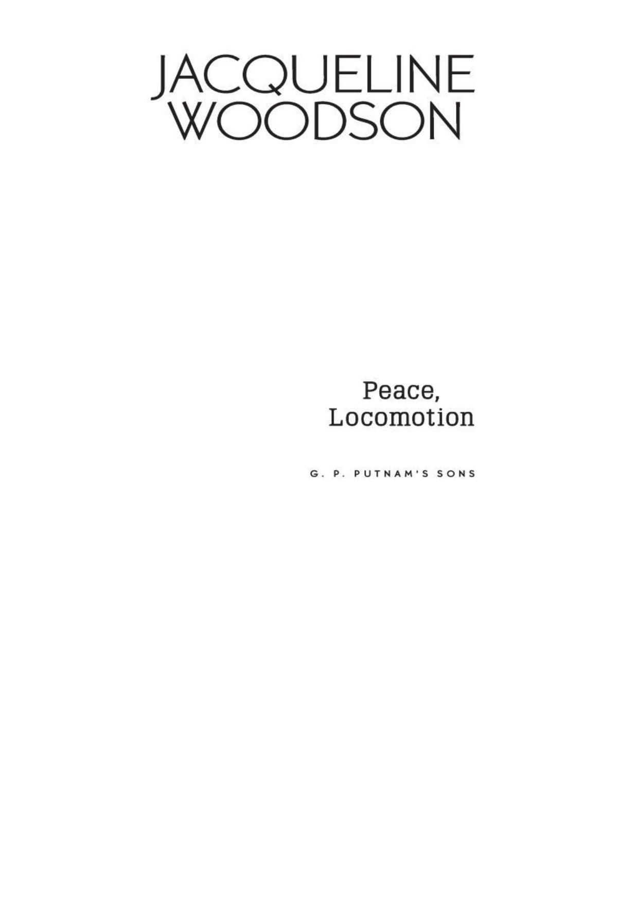 Peace, Locomotion