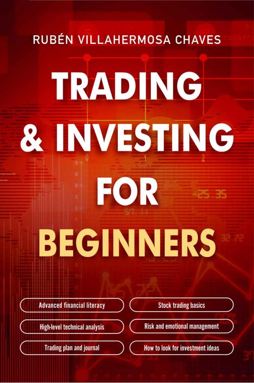 Trading and Investing for Beginners: Stock Trading Basics, High level Technical Analysis, Risk Management and Trading Psychology