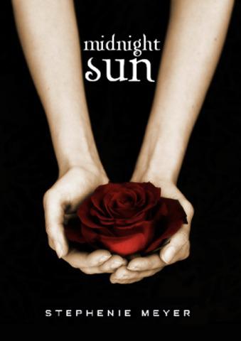 Midnight Sun (The Twilight Saga, Book 5 - Unfinished Manuscript)