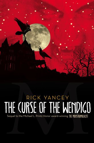 The Curse of the Wendigo (The Monstrumologist, Book 2)